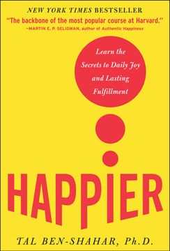 portada Happier: Learn the Secrets to Daily Joy and Lasting Fulfillment (en Inglés)