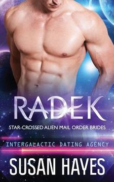 portada Radek: Star-Crossed Alien Mail Order Brides (Intergalactic Dating Agency) (in English)