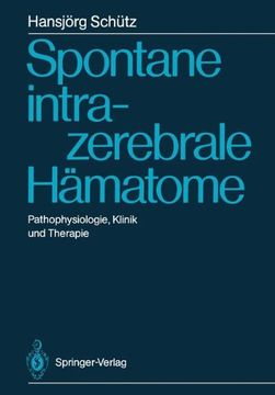 portada Spontane intrazerebrale Hämatome: Pathophysiologie, Klinik und Therapie