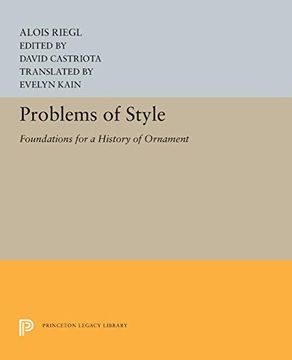 portada Problems of Style: Foundations for a History of Ornament (Princeton Legacy Library) (en Inglés)