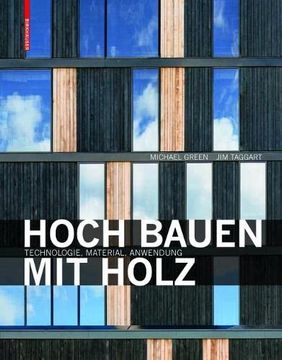 portada Hoch Bauen mit Holz: Technologie, Material, Anwendung (en Alemán)