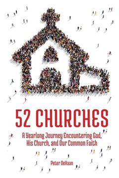 portada 52 Churches: A Yearlong Journey Encountering God, His Church, and Our Common Faith (en Inglés)