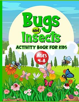 portada Bugs and Insects Book for Kids Ages 4-8: Cute Creative Puzzle Workbook for Children who Love Nature and its Creepy Crawlies. Perfect Boredom Buster in (en Inglés)