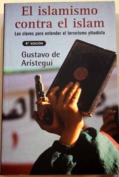 portada El islamismo contra el islam: las claves para entender el terrorismo yihadista