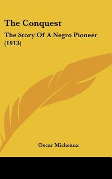 portada the conquest: the story of a negro pioneer (1913) (in English)