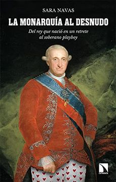 portada La Monarquía al Desnudo: Del rey que Nació en un Retrete al Soberano Playboy: 834 (Mayor) (in Spanish)