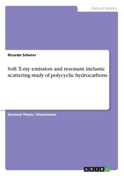 portada Soft X-ray emission and resonant inelastic scattering study of polycyclic hydrocarbons (en Inglés)