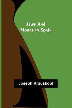portada Jews and Moors in Spain (en Inglés)