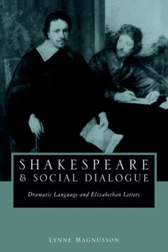 portada Shakespeare and Social Dialogue: Dramatic Language and Elizabethan Letters (in English)