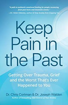 portada Keep Pain in the Past: Getting Over Trauma, Grief and the Worst That's Ever Happened to you (in English)