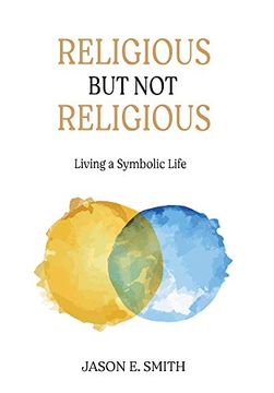 portada Religious but not Religious: Living a Symbolic Life (in English)