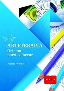 portada Arteterapia. Origami Para Colorear - Alberto Avondet - Libro Físico (in Spanish)