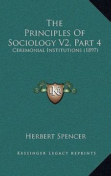 portada the principles of sociology v2, part 4: ceremonial institutions (1897) (en Inglés)