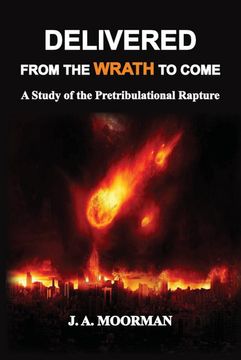 portada Delivered From the Wrath to Come: A Study of the Pretribulational Rapture (1) (in English)