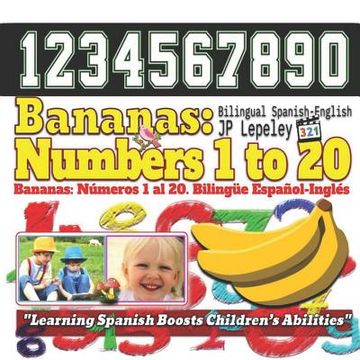 portada Bananas: Numbers 1 to 20. Bilingual Spanish-English: Bananas: Números 1 al 20. Bilingüe Español-Inglés (en Inglés)