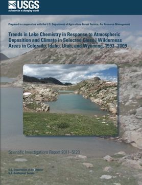 portada Trends in Lake Chemistry in Response to Atmospheric Deposition and Climate in Selected Class I Wilderness Areas in Colorado, Idaho, Utah, and Wyoming, 1993?2009