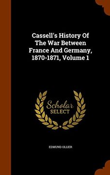 portada Cassell's History Of The War Between France And Germany, 1870-1871, Volume 1
