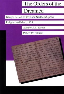portada The Orders of the Dreamed: George Nelson on Cree and Northern Ojibwa Religion and Myth, 1823 (Manitoba Studies in Native History Series) (en Inglés)