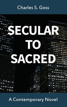 portada Secular to Sacred: A Contemporary Novel (en Inglés)