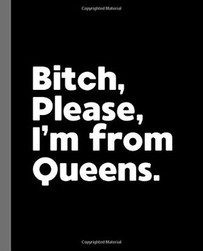 portada Bitch, Please. I'm From Queens. A Vulgar Adult Composition Book for a Native Queens, ny Resident (en Inglés)