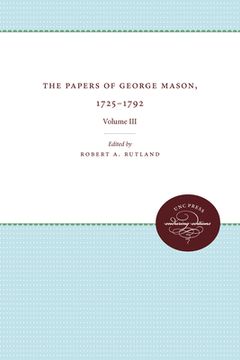 portada the papers of george mason, 1725-1792: volume iii (in English)