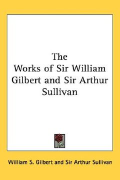 portada the works of sir william gilbert and sir arthur sullivan (in English)
