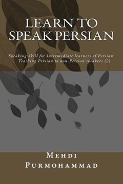 portada Learn to Speak Persian: Speaking Skill for Intermediate learners of Persian:Teaching Persian to non-Persian speakers (2) (Persian Edition)