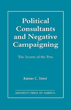 portada political consultants and negative campaigning: the secrets of the pros (en Inglés)