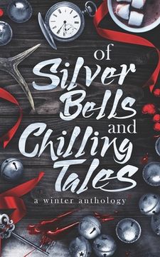 portada Of Silver Bells and Chilling Tales (en Inglés)