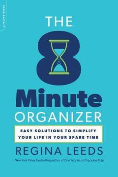 portada the 8 minute organizer: easy solutions to simplify your life in your spare time (in English)