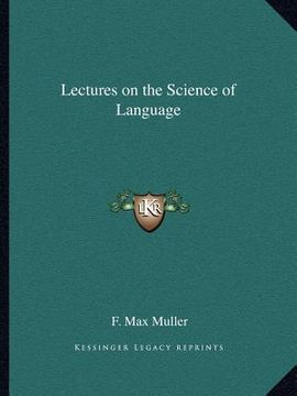 portada lectures on the science of language (en Inglés)