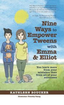 portada Nine Ways to Empower Tweens with Emma and Elliot: You learn more from your mistakes than from all of your successes (en Inglés)