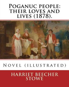 portada Poganuc people: their loves and lives (1878). By: Harriet Beecher Stowe: Novel (illustrated)