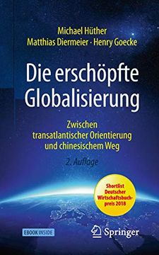portada Die Erschöpfte Globalisierung: Zwischen Transatlantischer Orientierung und Chinesischem weg (en Alemán)