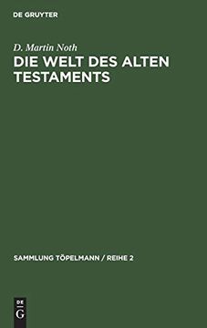 portada Die Welt des Alten Testaments: Einfã Â¼Hrung in die Grenzgebiete der Alttestamentlichen Wissenschaft (Sammlung tã Â¶Pelmann / Reihe 2, 3) (German Edition) [Hardcover ] (en Alemán)