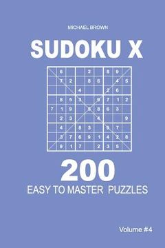 portada Sudoku X - 200 Easy to Master Puzzles 9x9 (Volume 4) (en Inglés)