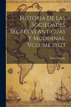 portada Historia de las Sociedades Secretas Antiguas y Modernas, Volume 11023 (in Spanish)