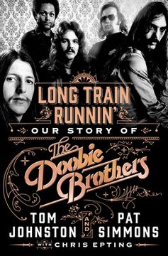 portada Long Train Runnin: Our Story of the Doobie Brothers (en Inglés)
