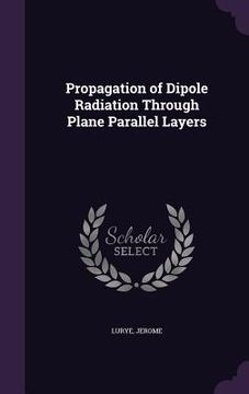 portada Propagation of Dipole Radiation Through Plane Parallel Layers