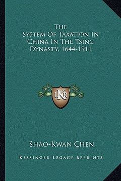 portada the system of taxation in china in the tsing dynasty, 1644-1911