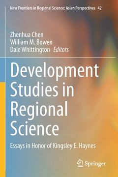 portada Development Studies in Regional Science: Essays in Honor of Kingsley e. Haynes: 42 (New Frontiers in Regional Science: Asian Perspectives) 