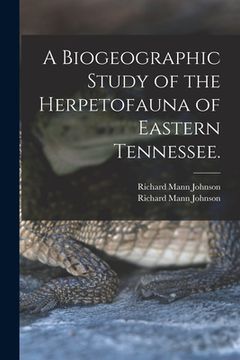 portada A Biogeographic Study of the Herpetofauna of Eastern Tennessee.