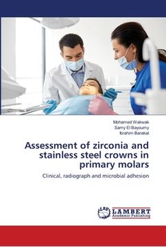 portada Assessment of zirconia and stainless steel crowns in primary molars (in English)