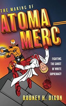 portada The Making of Atoma Merc: Fighting the Ghost of White Supremacy 
