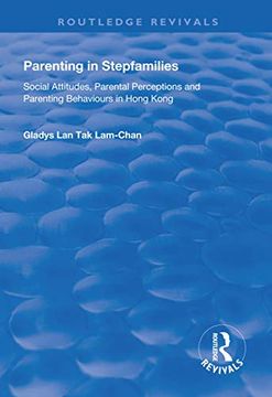 portada Parenting in Stepfamilies: Social Attitudes, Parental Perceptions and Parenting Behaviours in Hong Kong (en Inglés)