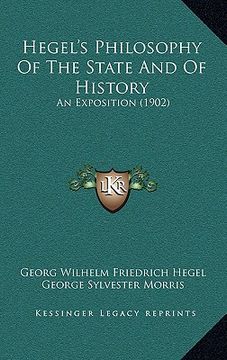 portada hegel's philosophy of the state and of history: an exposition (1902) (en Inglés)