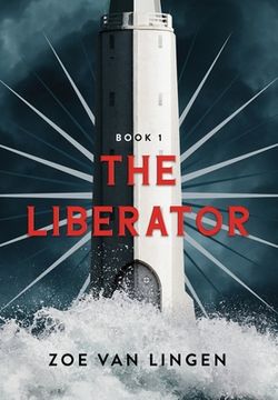 portada The Liberator: (a Post Apocalytpic, Dystopian Romance). (1) (The Liberator Duology) 