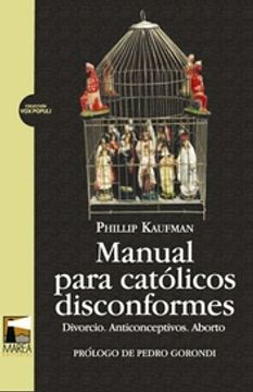 portada Manual Para Catolicos Disconformes  - Divorcio. Anticoncepcion. Aborto