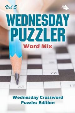 portada Wednesday Puzzler Word Mix Vol 5: Wednesday Crossword Puzzles Edition (en Inglés)