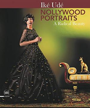 portada Iké Udé Nollywood Portraits: A Radical Beauty